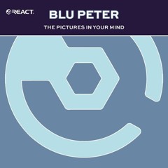 B2. Blu Peter - The Pictures In Your Mind (Kadoc Remix) [React - 1996]