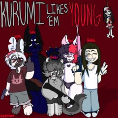 KURUMI LIKES 'EM YOUNG CYPHER!