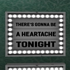 HEARTACHE  TONIGHT