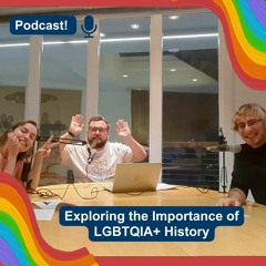 Exploring the Importance of LGBTQIA+ History