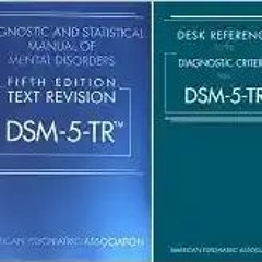 Read book DSM 5 TR and Desk reference to the Diagnostic Criteria from Dsm-5-tr 5th Edition (Paperbac