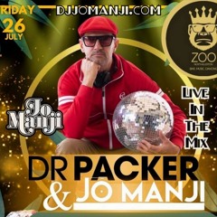 Jo Manji & Dr Packer Live 26th July 2024 @ ZOO [djjomanji.com]