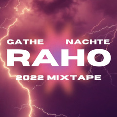 Nachte Raho & Gathe Raho 2022 Official Mixtape (Ft. Snthetic, KaVi, & WhosMans)