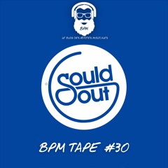 BPM tape #30 by Sould Out