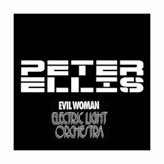ELO- Evil Woman - Peter Ellis Funky Lockdown Remix - FREE D/L