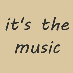 it's the music