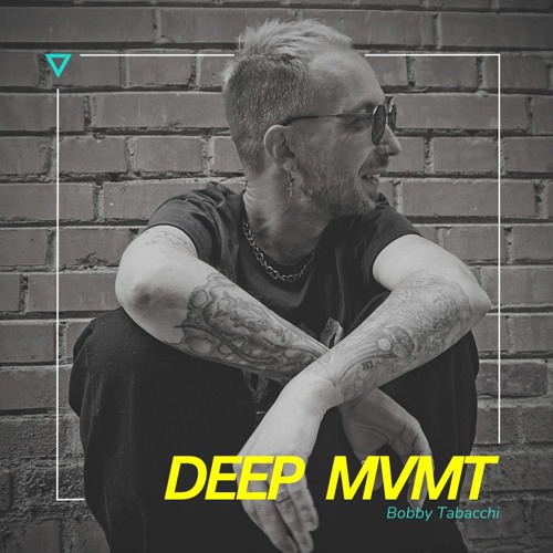 DEEP MVMT Podcast #340 - Bobby Tabacchi