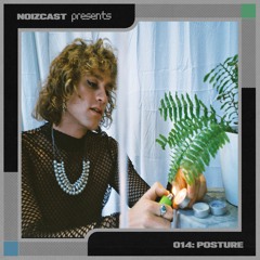 NOIZCAST014: POSTURE