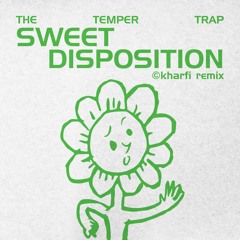 The Temper Trap - Sweet Disposition (Kharfi "DJDK" Remix)