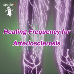 Healing Frequency for Arteriosclerosis - Spooky2 Rife Frequencies