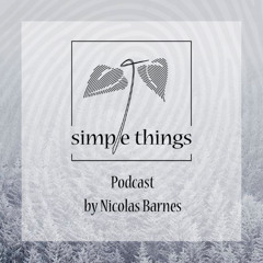 Simple Things Podcsat by Nicolas Barnes
