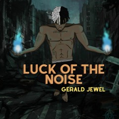 Luck Of The Noise