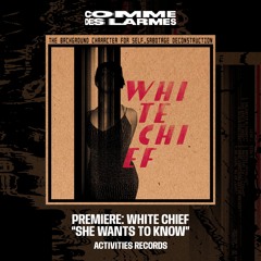 PREMIERE CDL || White Chief  - She Wants to Know |Activities Records| 2025