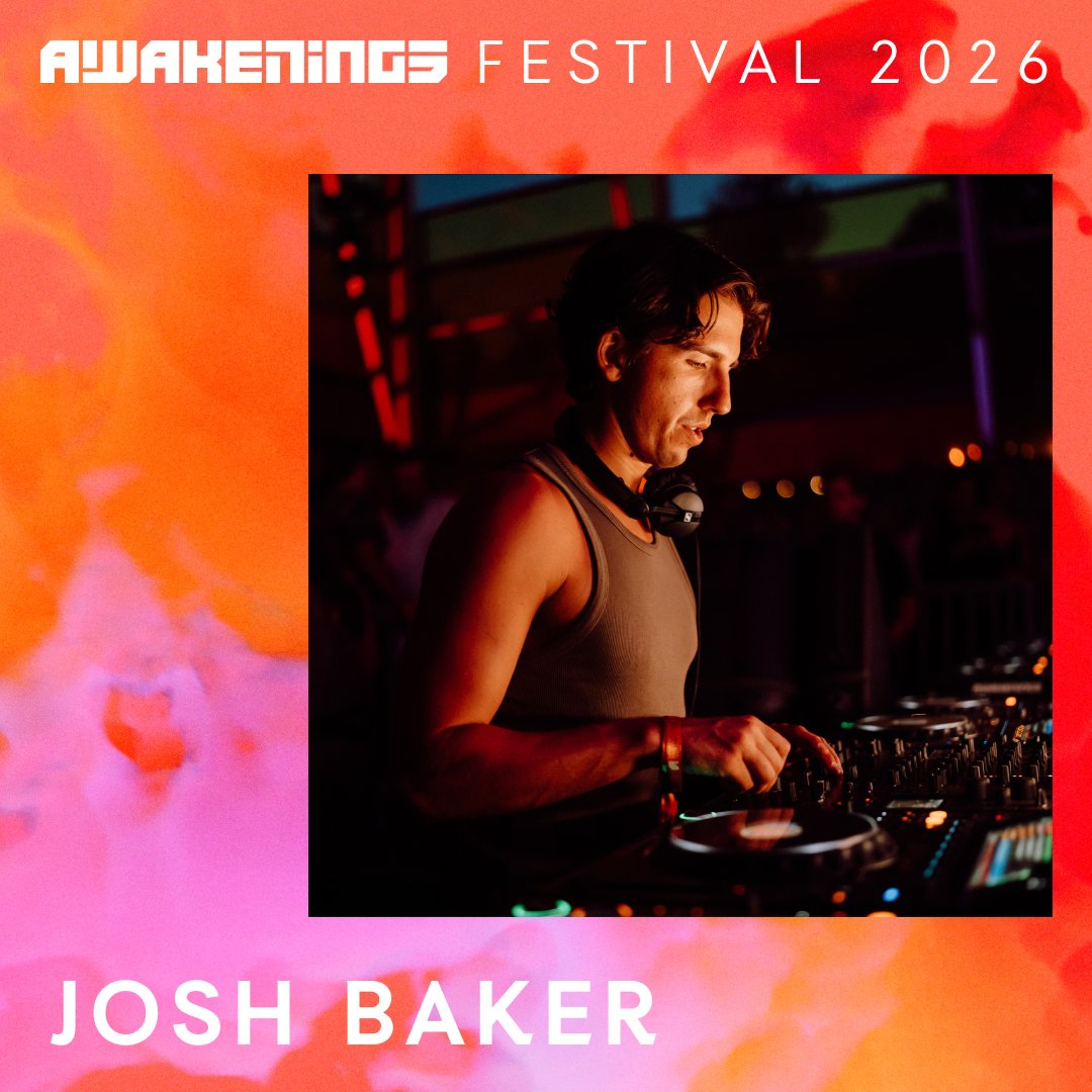 Josh Baker - Awakenings Festival 2026 episode artwork