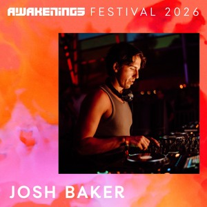 Josh Baker - Awakenings Festival 2026