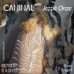 Caninal #4 w/ Jessie Onze (16/04/25)