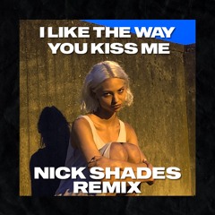 Artemas - I Like The Way You Kiss Me (Nick Shades Remix)
