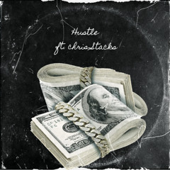 Hustle - ft Chris Stacks