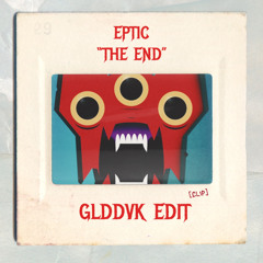 EPTIC - The End (Glddvk Edit) [clip]