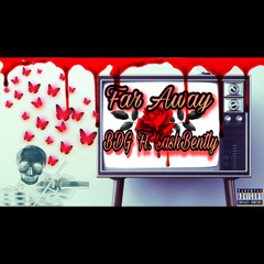 Far Away Ft. CashBently