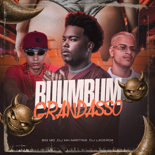 Stream BIG MC -BUMBUM GRANDASSO(djs mh martins e lacerda)) by DJ