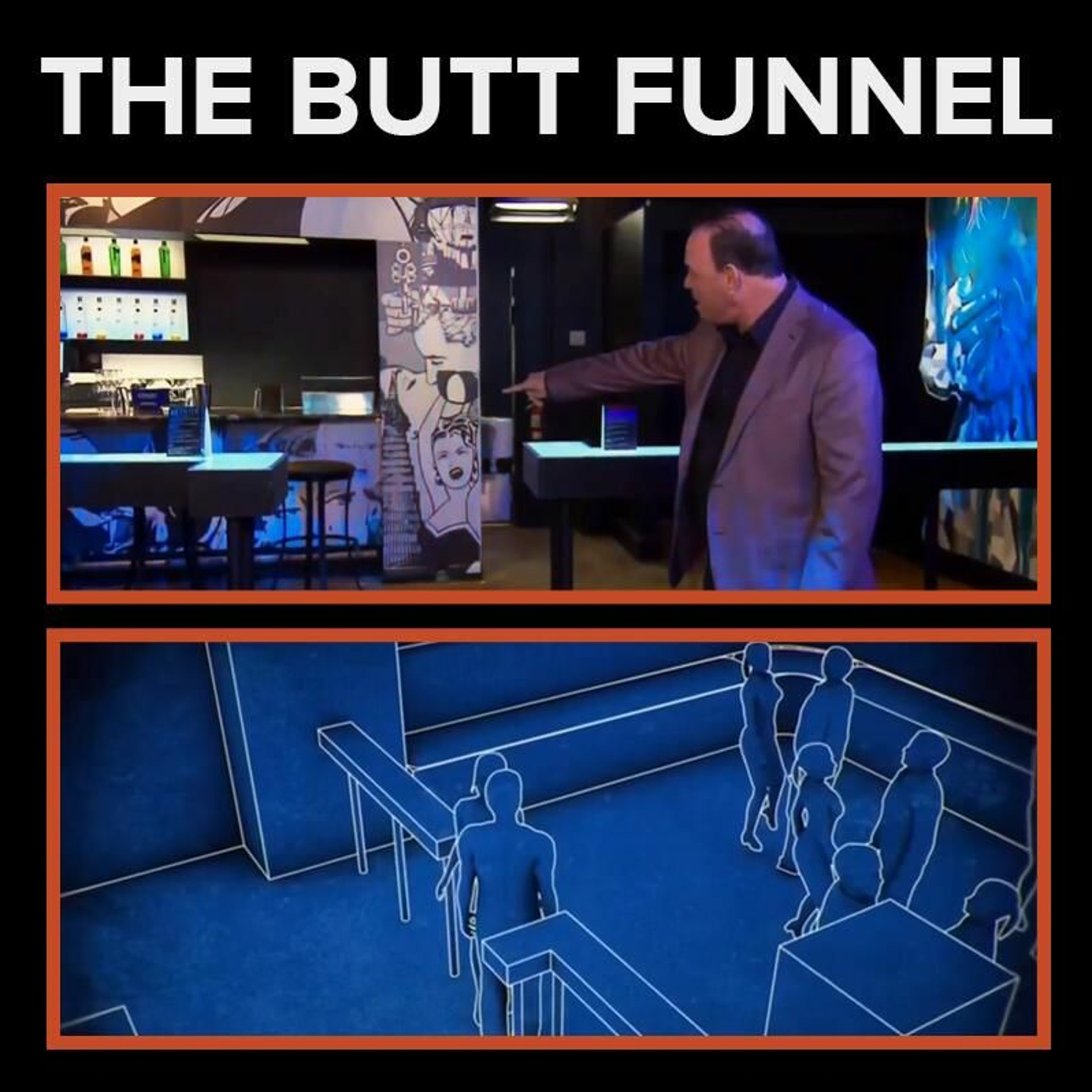 I Invented The Butt Funnel