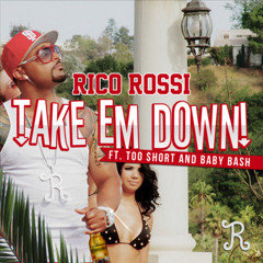 Take Em Down (feat. Baby Bash & Too $hort)