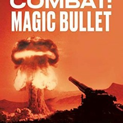[VIEW] [KINDLE PDF EBOOK EPUB] COMBAT: MAGIC BULLET (A Jock Miles-Moon Brothers Korea