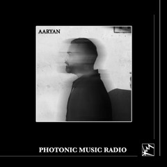 [Episode #006] Photonic Music Radio - Aaryan