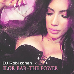 Robi Cohen - The power ft. Ilor Bar