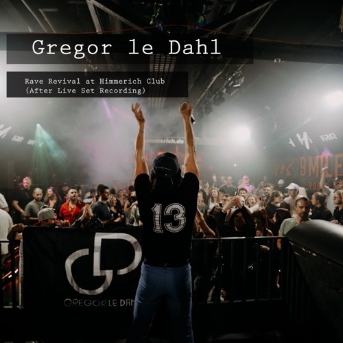 Gregor le Dahl - Rave Revival at Himmerich Club (After Live Set Recording)