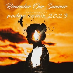 Podge - Remember Our Summer makina remix Clip