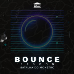 Pascon - Bounce (BATALHA DO MONSTRO)