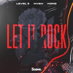 Level 8, HVSH & H3RO - Let It Rock