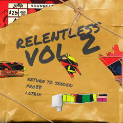 RELENTLESS Vol. 2 - MC Letrix & Project 88