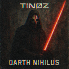 TINØZ - Darth Nihilus [FREE DL]