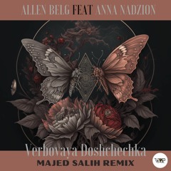 Allen Belg Feat Anna Nadzion - Verbovaya Doshchechka (Majed Salih Remix)
