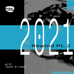 Amber Muse Radio Show #267 with Taran & Lomov – 2021 Rewind Pt. 2 // 07 Jan 2022