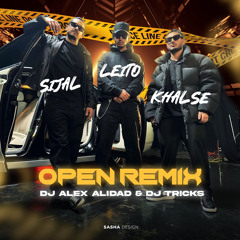 SIjal,Leito,Khalese- Open Remix ( Dj Alex Alidad & Dj Tricks )