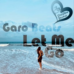 Garo Beats - Let Me Go