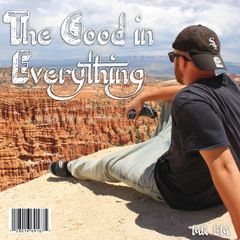The Good in Everything - (NEW SONG)