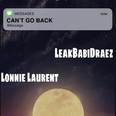 Can't Go Back Ft Lonnie Laurent