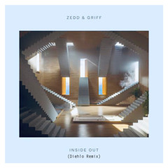 Inside Out - Zedd & Griff (Diehlo Remix)