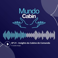 #21 Insights da Cabine de Comando ft. Danilo Araújo