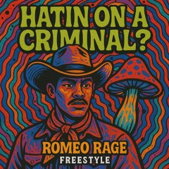 Hatin On A Criminal? Freestyle Prod Jack Renton - Romeo Rage 1