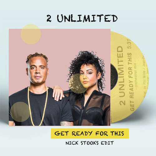 2 Unlimited x Robin S - Get Ready (Nick Stooks Edit)