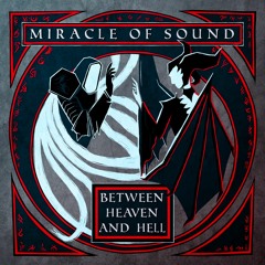 Between Heaven And Hell by Miracle Of Sound