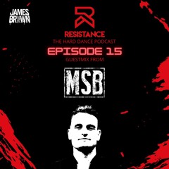 Resistance podcast EP.15 (Guestmix MSB)