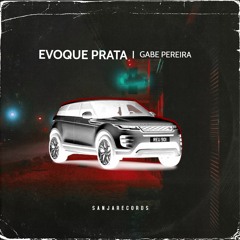 MC Menor HR e MC Menor SG - Evoque Prata (Gabe Pereira Remix)