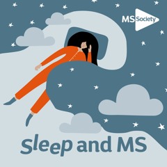 Sleep and MS Podcast - All Episodes